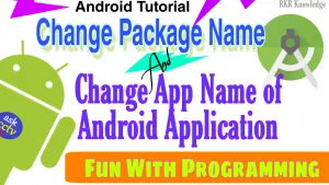 How to Change Package Name & App Name of Android Application in Android Studio | Android Tutorial