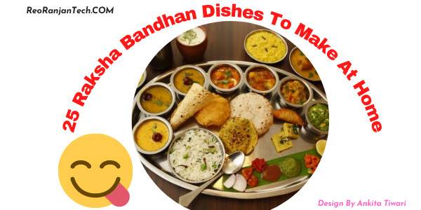 25 Raksha Bandhan Dishes To Make At Home
