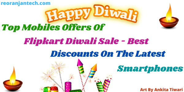 Top Mobiles Offers Of Flipkart Diwali Sale - Best Discounts On The Latest Smartphones