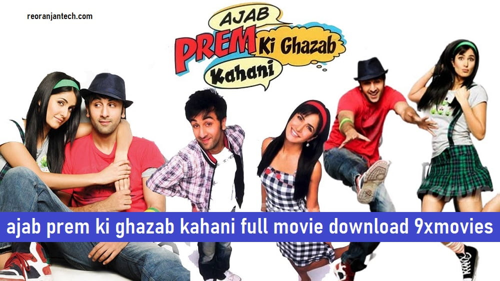 ajab prem ki ghazab kahani full movie download 9xmovies
